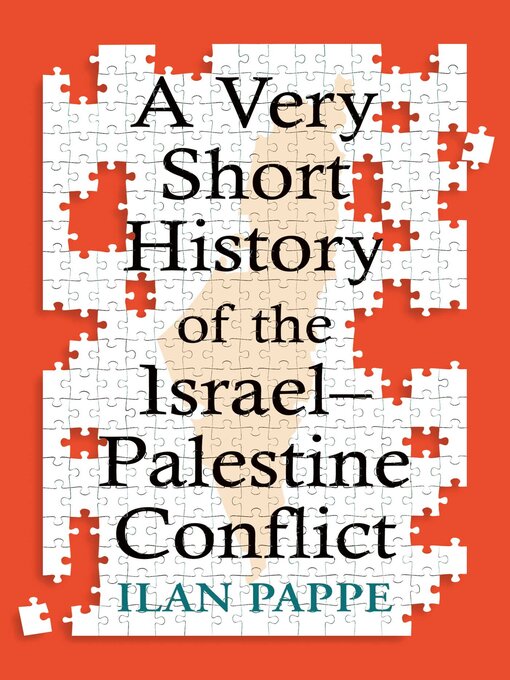 Title details for A Very Short History of the Israel–Palestine Conflict by Ilan Pappe - Available